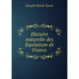 

Книга Histoire naturelle des Equisetum de France