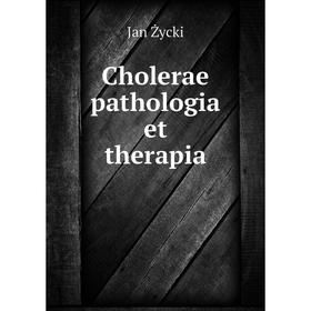 

Книга Cholerae pathologia et therapia