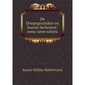 

Книга De Doopsgezinden en hunne herkomst: eene ruwe schets
