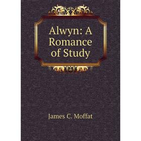 

Книга Alwyn: A Romance of Study