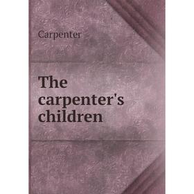 

Книга The carpenter's children