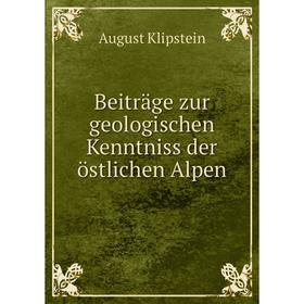 

Книга Beiträge zur geologischen Kenntniss der östlichen Alpen