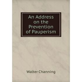 

Книга An Address on the Prevention of Pauperism