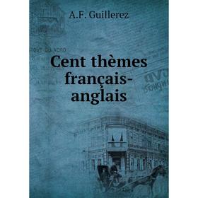 

Книга Cent thèmes français-anglais