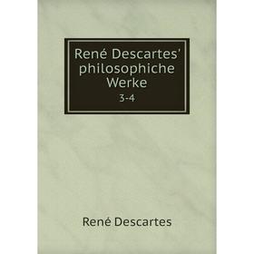 

Книга René Descartes' philosophiche Werke 3-4