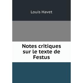 

Книга Notes critiques sur le texte de Festus