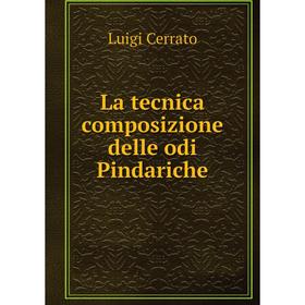 

Книга La tecnica composizione delle odi Pindariche