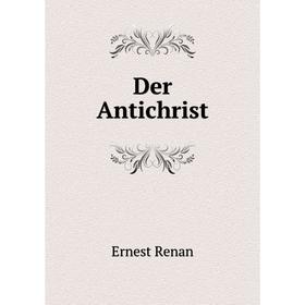 

Книга Der Antichrist