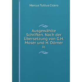 

Книга Ausgewählte Schriften. Nach der Übersetzung von G. H. Moser und H. Dörner 01