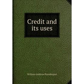 

Книга Credit and its uses