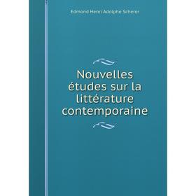 

Книга Nouvelles études sur la littérature contemporaine