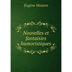 

Книга Nouvelles et fantaisies humoristiques