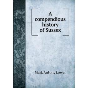 

Книга A compendious history of Sussex