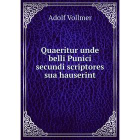 

Книга Quaeritur unde belli Punici secundi scriptores sua hauserint