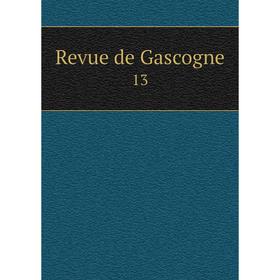 

Книга Revue de Gascogne 13