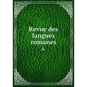 

Книга Revue des langues romanes 6