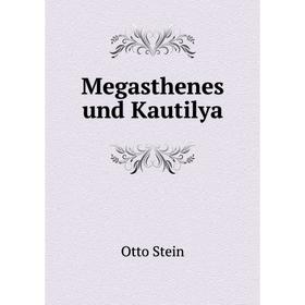 

Книга Megasthenes und Kautilya