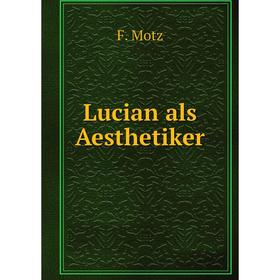

Книга Lucian als Aesthetiker