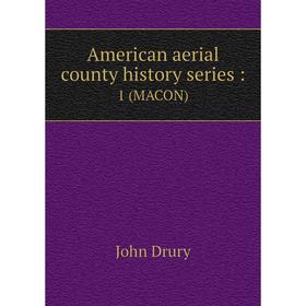 

Книга American aerial county history series: 1 (MACON)