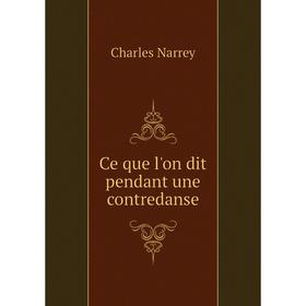 

Книга Ce que l'on dit pendant une contredanse