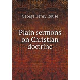 

Книга Plain sermons on Christian doctrine