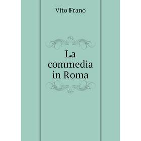 

Книга La commedia in Roma