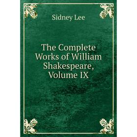 

Книга The Complete Works of William Shakespeare, Volume IX