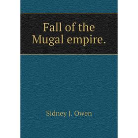 

Книга Fall of the Mugal empire.