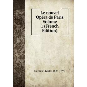 

Книга Le nouvel Opéra de Paris Volume 1