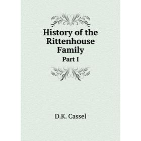 

Книга History of the Rittenhouse Family Part I