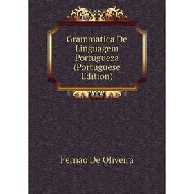 

Книга Grammatica De Linguagem Portugueza (Portuguese Edition)