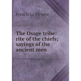 

Книга The Osage tribe: rite of the chiefs; sayings of the ancient men