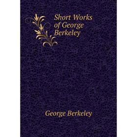 

Книга Short Works of George Berkeley