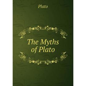 

Книга The Myths of Plato