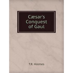 

Книга Cæsar's Conquest of Gaul