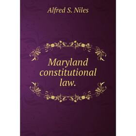 

Книга Maryland constitutional law