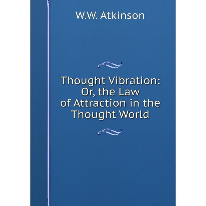Book of thoughts. Thought Vibration.