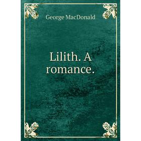 

Книга Lilith A Romance