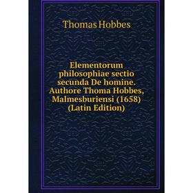 

Книга Elementorum philosophiae sectio secunda De homine. Authore Thoma Hobbes, Malmesburiensi (1658) (Latin Edition)