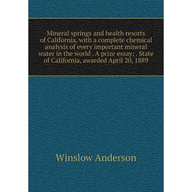 

Книга Mineral springs and health resorts of California, with a complete chemical analysis of every important mineral water in the world A prize essay;