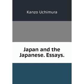 

Книга Japan and the Japanese. Essays.