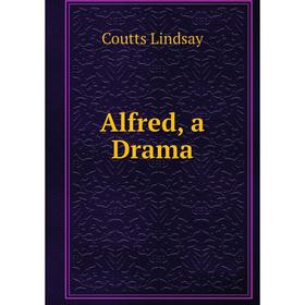 

Книга Alfred, a Drama