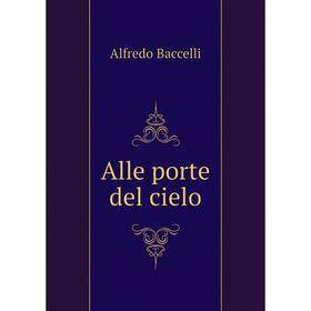 

Книга Alle porte del cielo