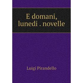 

Книга E domani, lunedi. novelle