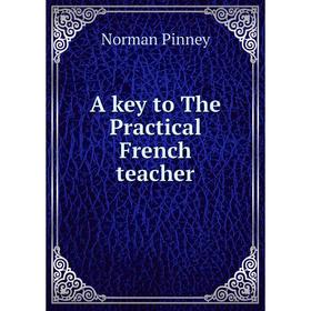 

Книга A key to The Practical French teacher