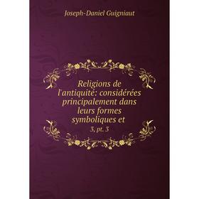 

Книга Religions de l'antiquité: considérées principalement dans leurs formes symboliques et. 3, pt. 3