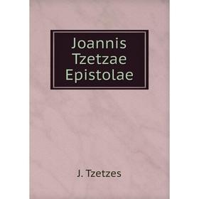 

Книга Joannis Tzetzae Epistolae