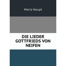 

Книга DIE LIEDER GOTTFRIEDS VON NEIFEN