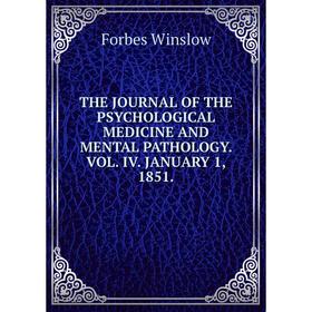 

Книга THE JOURNAL OF THE PSYCHOLOGICAL MEDICINE AND MENTAL PATHOLOGY. VOL. IV. JANUARY 1, 1851.