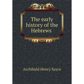 

Книга The early history of the Hebrews